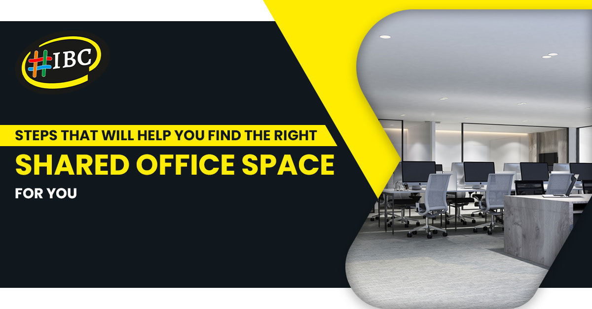 Steps That Will Help You Find The Right Shared Office Space For You